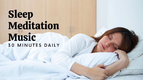 30 minutes Daily Sleep Meditation Music 