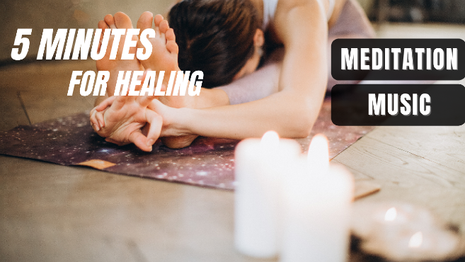 5 minutes Music Meditation for Healing